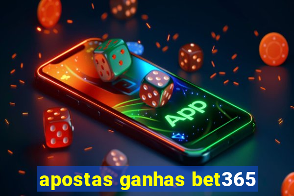 apostas ganhas bet365